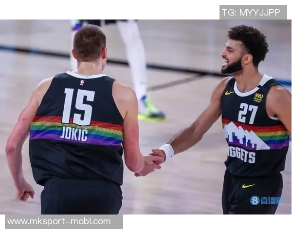 穆雷与约基奇携手入选全明星彼此支持从未争执过 穆雷与约基奇携手入选全明星彼此支持从未争执过